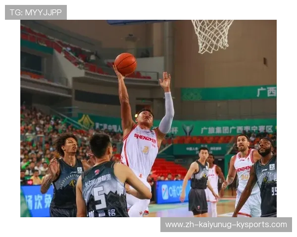 深圳CBA球员的成长故事与赛场精彩瞬间